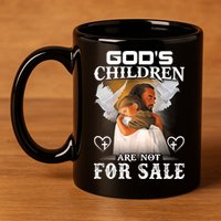 Gods Children Are Not For Sale Protect Children 11oz C Handle Ceramic Mug