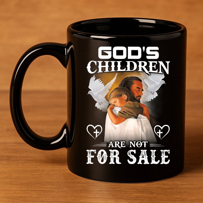 Gods Children Are Not For Sale Protect Children 11oz C Handle Ceramic Mug