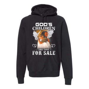 Gods Children Are Not For Sale Protect Children Premium Hoodie