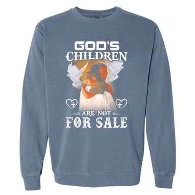 Gods Children Are Not For Sale Protect Children Garment-Dyed Sweatshirt