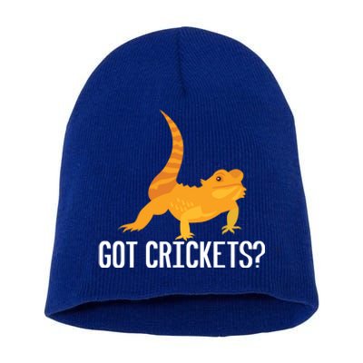 Got Crickets? Bearded Dragon Reptile Lizard Lover Cool Gift Short Acrylic Beanie