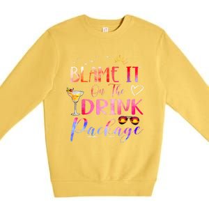 Girl Cruise Blame It On The Drink Package Drinking Booze Premium Crewneck Sweatshirt