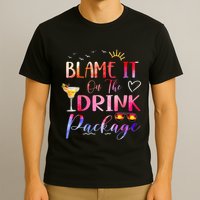 Girl Cruise Blame It On The Drink Package Drinking Booze T-Shirt