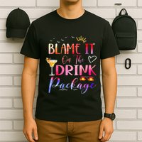 Girl Cruise Blame It On The Drink Package Drinking Booze T-Shirt