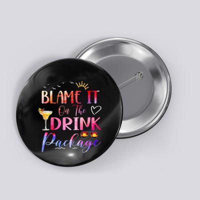 Girl Cruise Blame It On The Drink Package Drinking Booze Button