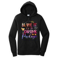 Girl Cruise Blame It On The Drink Package Drinking Booze Women's Pullover Hoodie