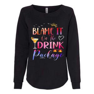 Girl Cruise Blame It On The Drink Package Drinking Booze Womens California Wash Sweatshirt