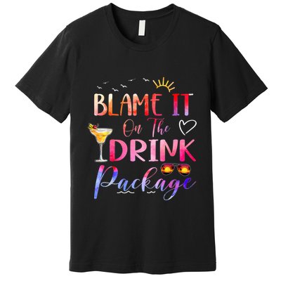 Girl Cruise Blame It On The Drink Package Drinking Booze Premium T-Shirt