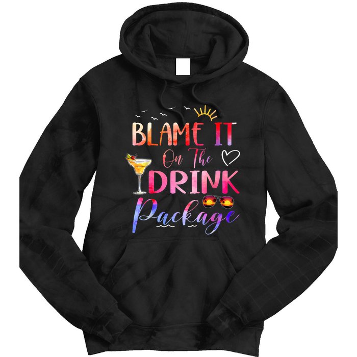 Girl Cruise Blame It On The Drink Package Drinking Booze Tie Dye Hoodie