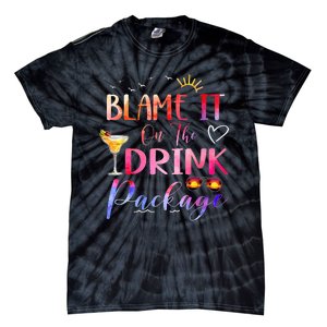 Girl Cruise Blame It On The Drink Package Drinking Booze Tie-Dye T-Shirt