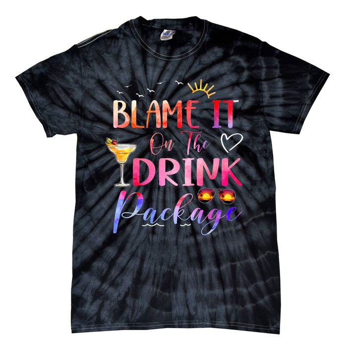 Girl Cruise Blame It On The Drink Package Drinking Booze Tie-Dye T-Shirt