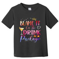 Girl Cruise Blame It On The Drink Package Drinking Booze Toddler T-Shirt