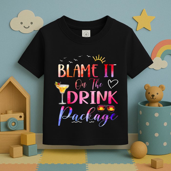 Girl Cruise Blame It On The Drink Package Drinking Booze Toddler T-Shirt