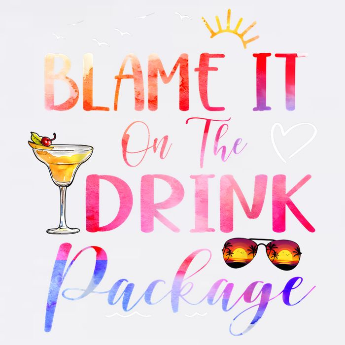Girl Cruise Blame It On The Drink Package Drinking Booze Garment-Dyed Sweatshirt