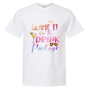 Girl Cruise Blame It On The Drink Package Drinking Booze Garment-Dyed Heavyweight T-Shirt