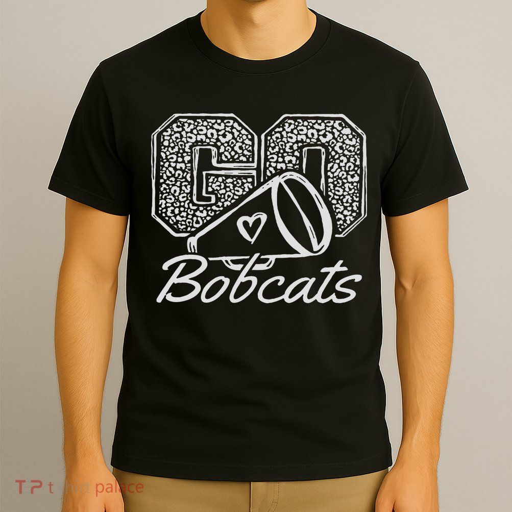 Go Cheer Bobcats Sports Name Gifts Women Boy Girl T-Shirt