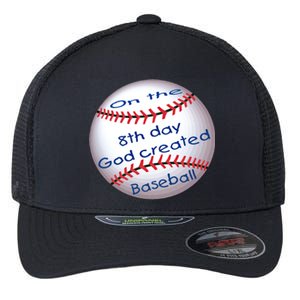 God Created Baseball On The 8th Day Funny Gift Flexfit Unipanel Trucker Cap