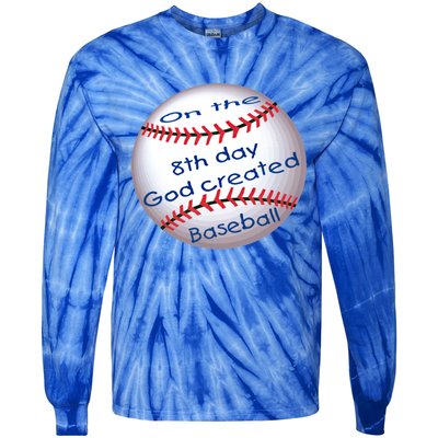 God Created Baseball On The 8th Day Funny Gift Tie-Dye Long Sleeve Shirt