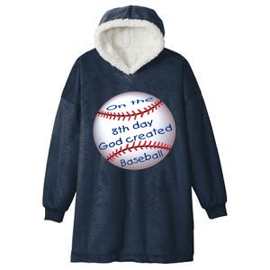 God Created Baseball On The 8th Day Funny Gift Hooded Wearable Blanket