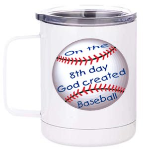 God Created Baseball On The 8th Day Funny Gift 12 oz Stainless Steel Tumbler Cup