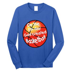 God Created Basketball On The 8th Day Gift Long Sleeve Shirt