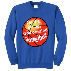 God Created Basketball On The 8th Day Gift Sweatshirt