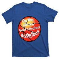 God Created Basketball On The 8th Day Gift T-Shirt