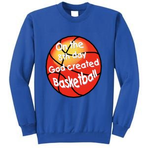 God Created Basketball On The 8th Day Gift Tall Sweatshirt