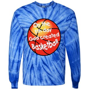 God Created Basketball On The 8th Day Gift Tie-Dye Long Sleeve Shirt