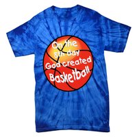 God Created Basketball On The 8th Day Gift Tie-Dye T-Shirt