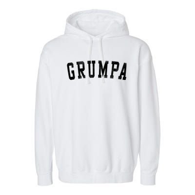 Grumpa Classic Bold Font FatherS Day Grumpa Garment-Dyed Fleece Hoodie