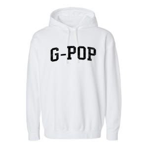 Gpop Classic Bold Font Gpop Birthday Gift Garment-Dyed Fleece Hoodie