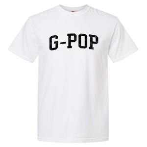 Gpop Classic Bold Font Gpop Birthday Gift Garment-Dyed Heavyweight T-Shirt