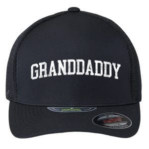 Granddaddy Classic Bold Font Granddaddy Birthday Gift Flexfit Unipanel Trucker Cap