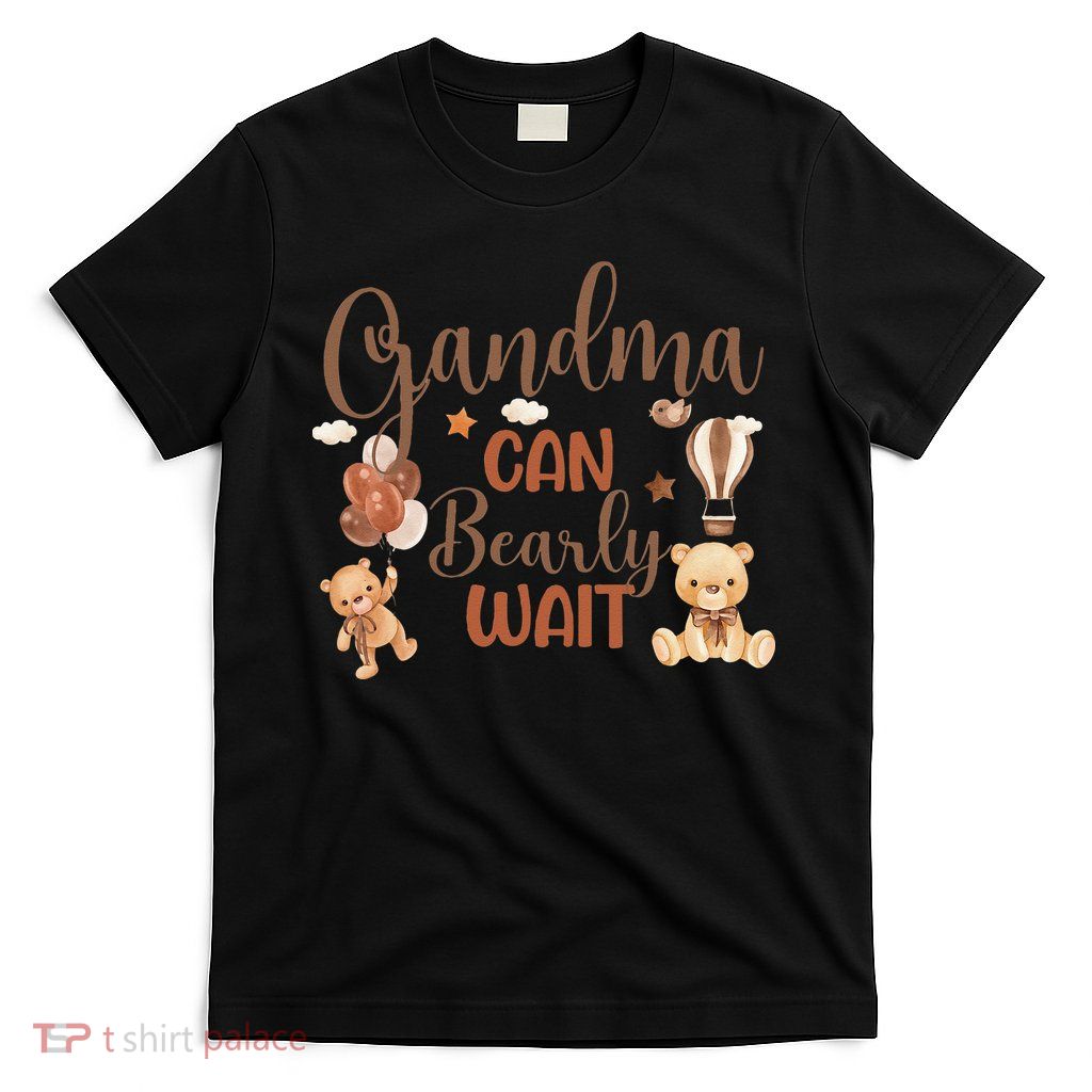 Grandma Can Bearly Wait Bear Gender Neutral Boy Baby Shower T-Shirt
