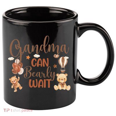 Grandma Can Bearly Wait Bear Gender Neutral Boy Baby Shower 11oz C Handle Ceramic Mug