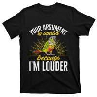 Green Cheek Conure Your Argument Is Invalid Parrot Conure T-Shirt