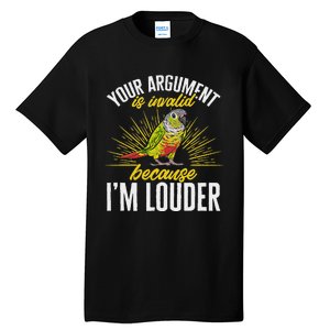 Green Cheek Conure Your Argument Is Invalid Parrot Conure Tall T-Shirt