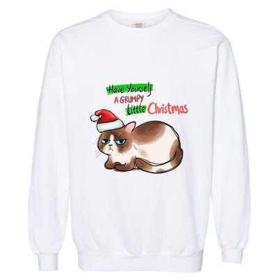 Grumpy Christmas Cat | Have Yourself A Grumpy Little Christmas Garment-Dyed Sweatshirt