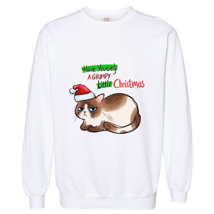 Grumpy Christmas Cat | Have Yourself A Grumpy Little Christmas Garment-Dyed Sweatshirt