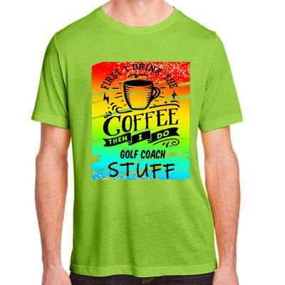 Golf Coach Coffee Gift Adult ChromaSoft Performance T-Shirt