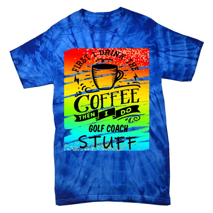 Golf Coach Coffee Gift Tie-Dye T-Shirt