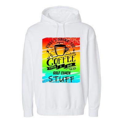 Golf Coach Coffee Gift Garment-Dyed Fleece Hoodie