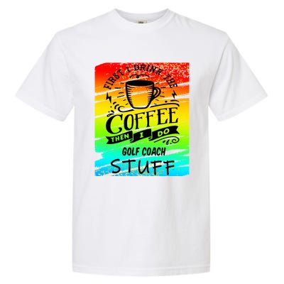 Golf Coach Coffee Gift Garment-Dyed Heavyweight T-Shirt