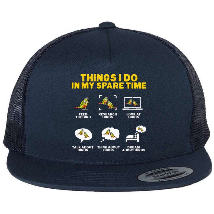 Green Cheek Conure Things I Do In My Spare Time Bird Conure Flat Bill Trucker Hat