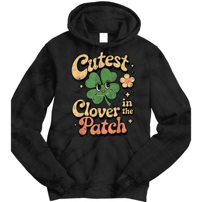 Girl Cutest Clover In The Patch Baby St Patricks Day Gift Tie Dye Hoodie