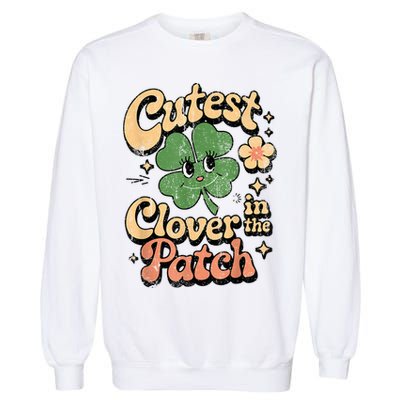 Girl Cutest Clover In The Patch Baby St Patricks Day Gift Garment-Dyed Sweatshirt