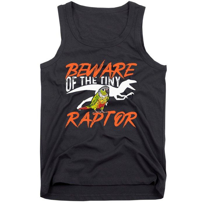 Green Cheek Conure Beware Of The Tiny Raptor Bird Conure Tank Top