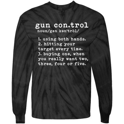 Gun Control Definition Funny Gun Owner Saying 2nd Amendment Tie-Dye Long Sleeve Shirt