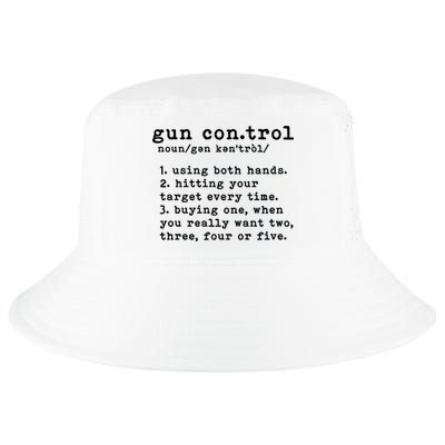 Gun Control Definition Funny Gun Owner Saying 2nd Amendment Cool Comfort Performance Bucket Hat